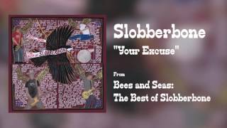 Slobberbone  quotYour Excusequot Audio Only [upl. by Leboff]