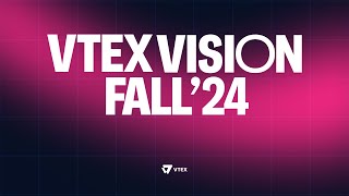 VTEX Vision Fall 24 ES [upl. by Leirua247]