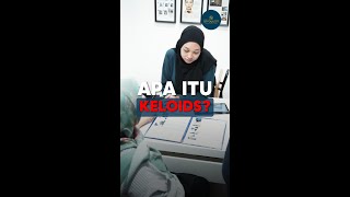 APA ITU KELOIDS [upl. by Nolyak]