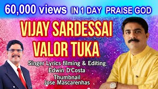 New Konkani Songs 2024  VIJAY SARDESAI VALOR  By Edwin D’Costa LATEST HOT ISSUE [upl. by Anits]