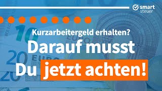 Kurzarbeitergeld bekommen Das musst du jetzt unbedingt beachten [upl. by Sartin]