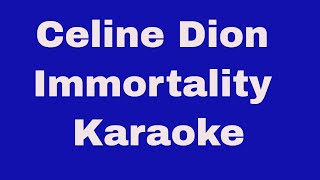 Celine Dion Immortality Karaoke [upl. by Sueaddaht451]