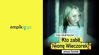 Kto zabił Iwonę Wieczorek Janusz Szostak Audiobook PL [upl. by Niwle]