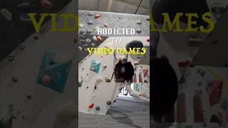 Addicted to climbing bouldering indoorclimbing bouldergym gaming [upl. by Nerret]