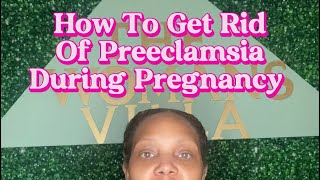 How To Prevent Preeclampsia During Pregnancy [upl. by Srini]