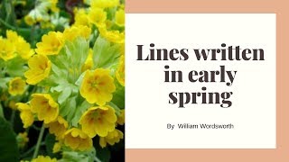 Lines Written in Early Spring by William Wordsworth [upl. by Nosnirb]