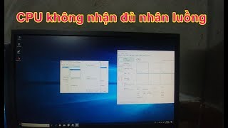 Tại sao nhân luồng CPU không nhận đủ  check Number of processors [upl. by Omari]