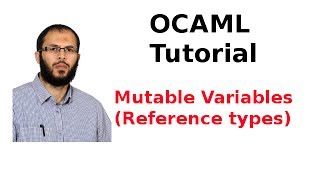 OCAML Tutorial 733 Mutable Variables [upl. by Agnesse]