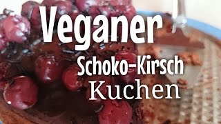 VEGANER SchokoKirsch KUCHEN [upl. by Zandra]