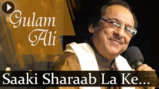 Saaki Sharaab La Ke HD  Ghulam Ali Songs  Top Ghazal Songs [upl. by Bevers]