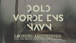 Dold Vorde Ens Navn  Løgnens abstinenser Official Lyric Video [upl. by Xam]