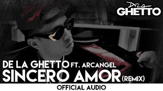 De La Ghetto  Sincero Amor ft Arcangel Remix Official Audio [upl. by Adamson]