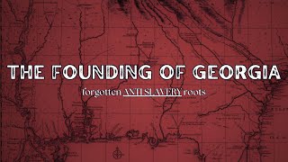 James Oglethorpe and Antislavery in Georgia I 2 Complicated 4 History I Full Podcast [upl. by Lunt]