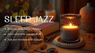 Nighttime Sleep Jazz Music  Soft Piano Jazz Instrumental Music  247 vs Relax of Background Music [upl. by Aerua]