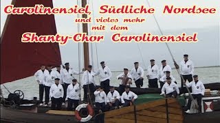 Carolinensiel Südliche Nordsee und vieles mehr mit dem Shanty Chor Carolinensiel [upl. by Tomchay]