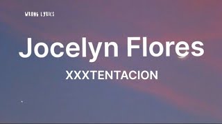 XXXTENTACION  Jocelyn Flores lyrics [upl. by Stoeber]