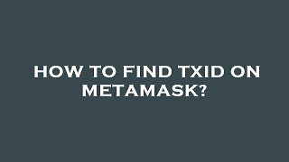 How to find txid on metamask [upl. by Ahsrop472]