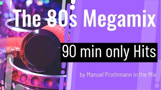 80s Megamix 90min only Hits in the Mix [upl. by Sorodoeht]