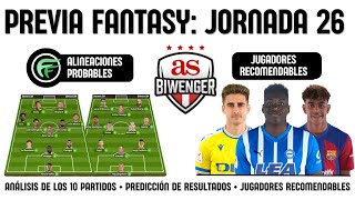 ✅ ANÁLISIS FANTASY JORNADA 26 ALINEACIONES Y RECOMENDACIONES DE CADA PARTIDO  BIWENGER 2324 [upl. by Lednem]