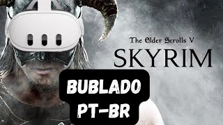 Skyrim VR  Dublado PTBR  2024 [upl. by Aralomo]