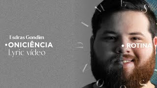 Esdras Gondim  Oniciência Lyric vídeo [upl. by Plantagenet]