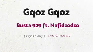 Busta 292 ft Mafidzodzo  Gqoz Gqoz INSTRUMENTAL [upl. by Ahsikan]