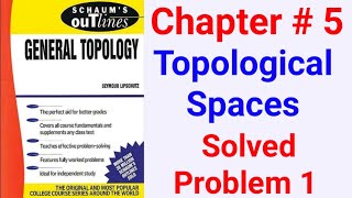 Schaums OutlinesTopology Chapter 5 Solved Problem 1 [upl. by Ellery]