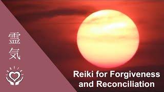 Reiki for Forgiveness and Reconciliation  Energy Healing [upl. by Sedda439]