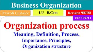 Organisation Organization process organization structure Business Organization unit 4 bcom I year [upl. by Aiselad]