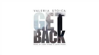 Valeria Stoica  Get Back Lorin Rymbu amp Denis Rynda Remix [upl. by Nwatna]