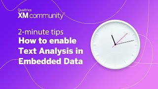 How to enable Text Analysis in Embedded Data 2 Minute Tips Qualtrics XM Community [upl. by Euqinot564]