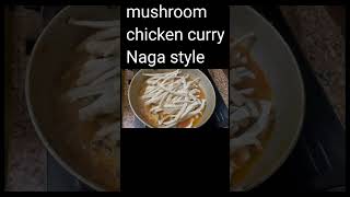 sensen Special chicken mushroom curry Naga Style food cooking chicken shortvideo [upl. by Rubinstein727]