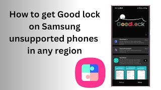 How to get Good lock on Samsung unsupported phones in any countryGet Good lock on OneUI Core phones [upl. by Noivaz]