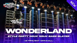 DJ WONDERLAND TRAP PARTY NGUK NGUK BASS BLAYER TERBARU VIRAL TIKTOK [upl. by Noma]