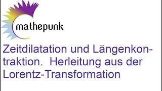 Zeitdilatation und Längenkontraktion Herleitung aus der LorentzTransformation [upl. by Subak]