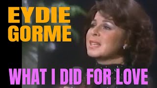 Eydie Gorme  I WANNA BE AROUNDquot amp quotWHAT I DID FOR LOVEquot  Two Great Songs [upl. by Anneirb591]