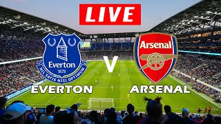 LIVE Everton vs Arsenal  Premier League  EVE vs ARS Live Soccer Today  EPL Live Match Today [upl. by Amsed]