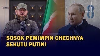 Sosok Ramzan Kadyrov Pemimpin Chechnya Sekutu Putin yang Kerahkan Pasukannya ke Ukraina [upl. by Enaej]