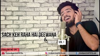 Sach Keh Raha Hai Deewana  Bheegi bheegi raton mein amp Mashup Vol 1  Ft Dhruvesh patel [upl. by Grewitz]