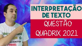 INTERPRETAÇÃO DE TEXTO da BANCA QUADRIX 2021  Português para concursos públicos [upl. by Semmes]