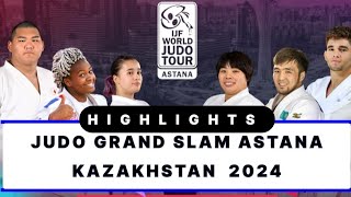 HIGHLIGHTS JUDO GRAND SLAM ASTANA 🇰🇿KAZAKHSTAN 2024 [upl. by Nairda]