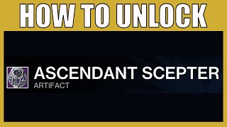 How To Unlock The Seasonal Artifact For Season 20  Unlock Ascendant Scepter Lightfall Destiny 2 [upl. by Ahtiuqal875]