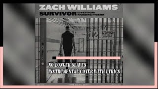 Zach Williams  No Longer Slaves  Instrumental Cover with Lyrics [upl. by Nauqet]