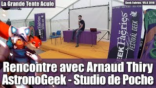 Rencontre avec Arnaud Thiry AstronoGeek Studio de Poche  Geek Faëries 2018 [upl. by Honeywell387]