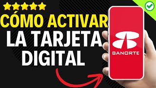 ✅️ Cómo Activar Mi Tarjeta Digital Banorte ✅️ [upl. by Retsevel494]