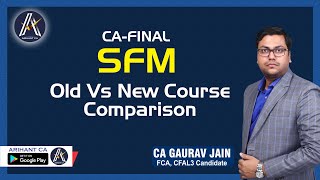 CA FINAL SFM OLD VS NEW COURSE COMPARISON BY CA GAURAV JAIN [upl. by Imaj194]