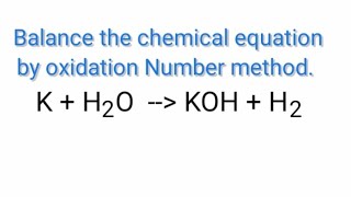 Oxidation Number method KH2OKOHH2 Balance the chemical equation by oxidation Number method [upl. by Glaser]