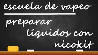 Escuela de vapeo  Ep5  Preparar eliquid con nicokit método sencillo [upl. by Aivilys259]