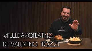 FULL DAY OF EATING DI VALENTINO TOZZI [upl. by Lavinie337]