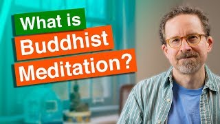 What is Buddhist Meditation [upl. by Uhile674]